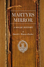 Martyrs popular Mirror Braght Christian Martyrdom Anabaptists History The Bloody Theater