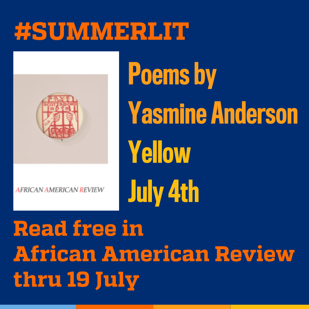 Promotional tile featuring the Spring 2020 cover art from African American Review and the text:   #Summerlit  Poems by Yasmin Anderson  Yellow  July 4th  Read free in African American Review thru 19 July