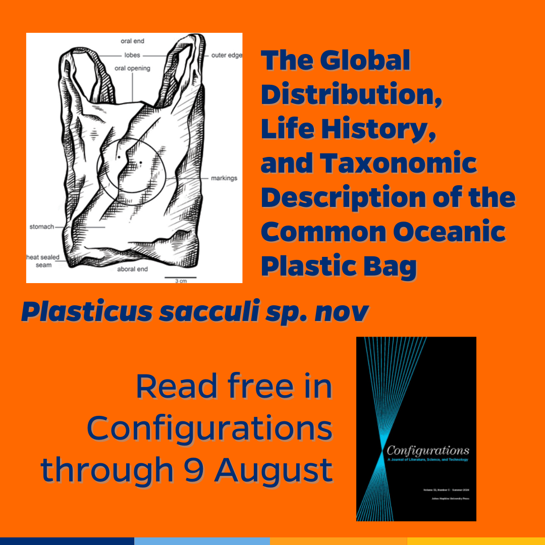 Promotional tile featuring cover art from the latest issue of Configurations, a figure from the article depicting a lateral view of Plasticus sacculi sp. nov., and the text:  The Global Distribution, Life History, and Taxonomic Description of the Common Oceanic Plastic Bag: Plasticus sacculi sp. nov Read free in Configurations through 9 August