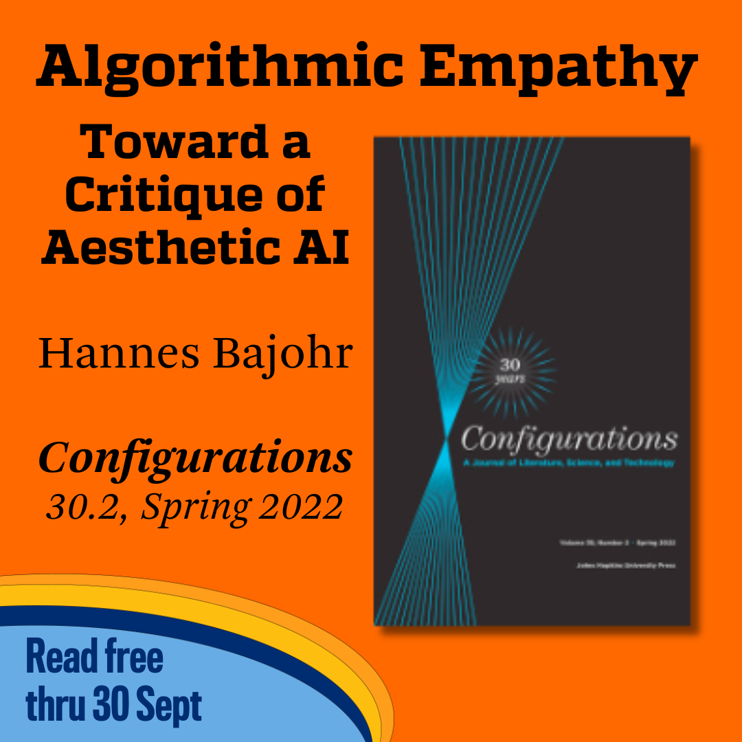 Promotional tile featuring the Spring 2022 cover of Configurations and the text: Algorithmic Empathy: Toward a Critique of Aesthetic AI Hannes Bajohr  Configurations 30.2, Spring 2022 Read free thru 30 Sept 