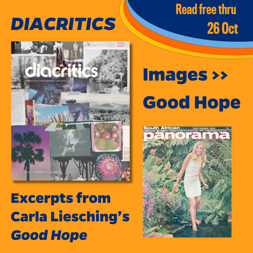 Promotional tile featuring cover art from Diacritics 51.3 and the text:  Read free thru 26 Oct Diacritics  Images >> Good Hope Excerpts from Carla Liesching’s Good Hope