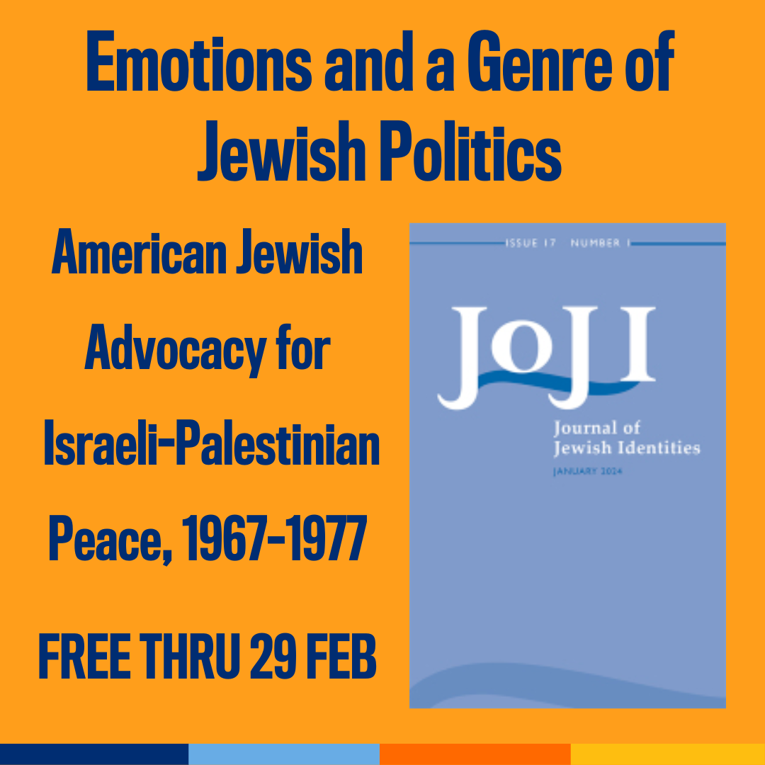 Promotional tile featuring cover art from the latest edition of Journal of Jewish Identities and the text:  Emotions and a Genre of Jewish Politics: American Jewish Advocacy for Israeli-Palestinian Peace, 1967–1977 Free thru 29 Feb