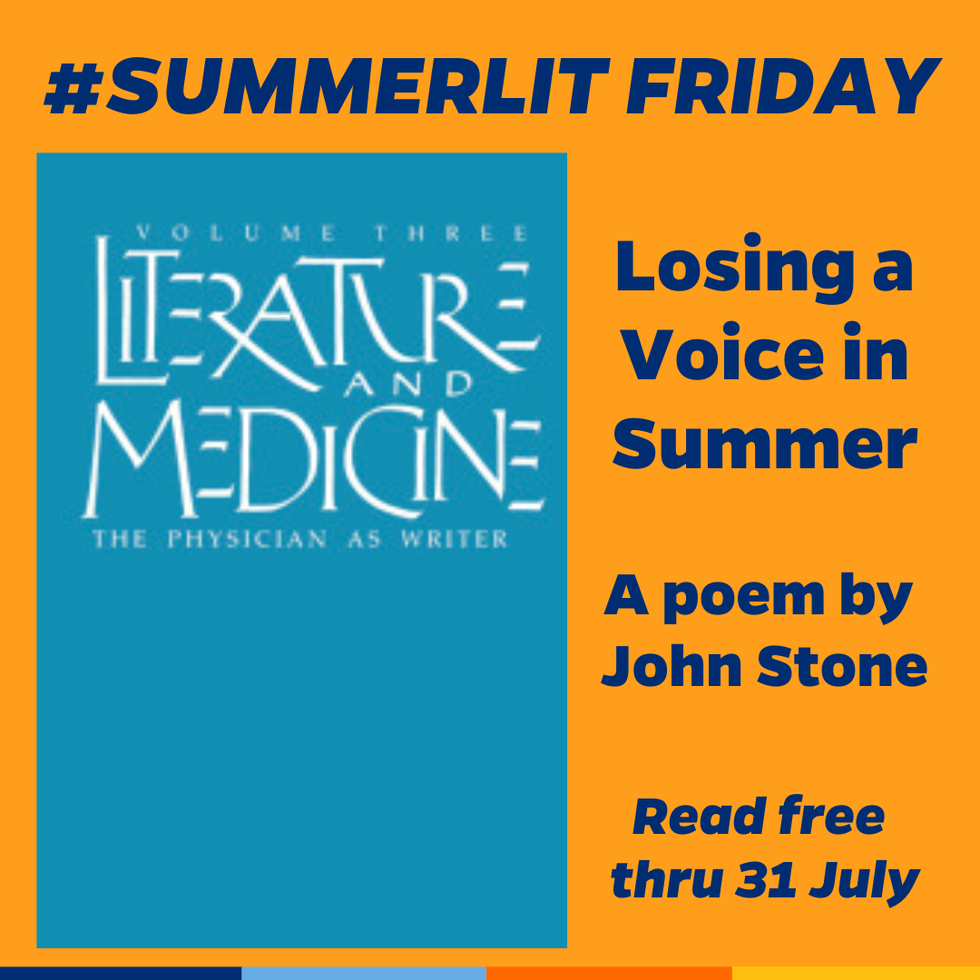 Promotional tile featuring cover art from the 1984 edition of Literature and Medicine and the text: #SummerLit Friday Losing a Voice in Summer A poem by John Stone Read free thru 31 July