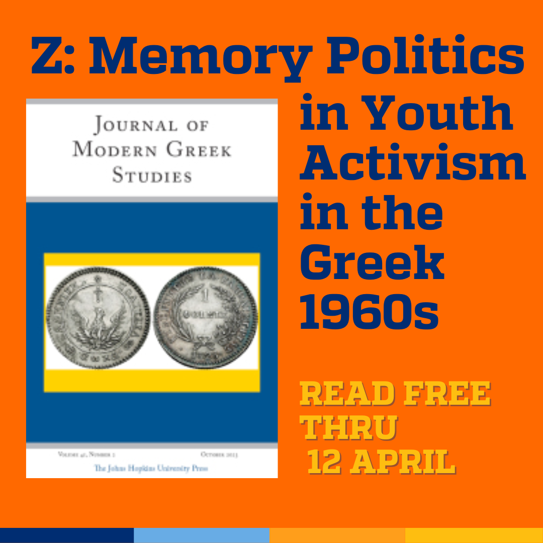 Promotional tile featuring cover art from the Journal of Modern Greek Studies and the text: Z: Memory Politics in Youth Activism in the Greek 1960s Read free thru 12 April