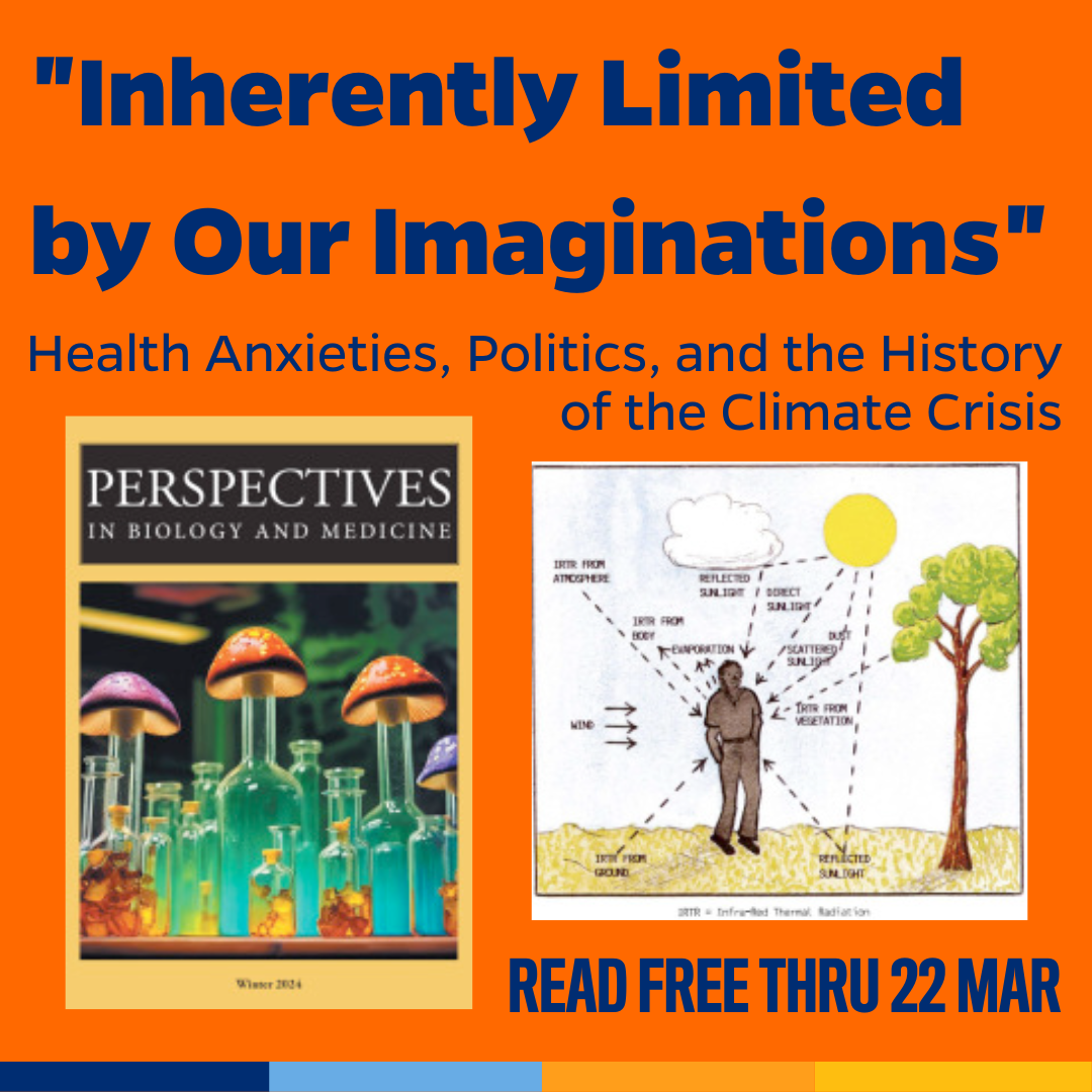 Promotional tile featuring cover art from the new edition of Perspectives in Biology and Medicine, an illustration from the article (A figurative drawing diagramming “The impact of heat on humans”  Source: WMO/UNEP/WHO 1987b.) and the text:  "Inherently Limited by Our Imaginations"  Health Anxieties, Politics, and the History of the Climate Crisis  Read free thru 22 March