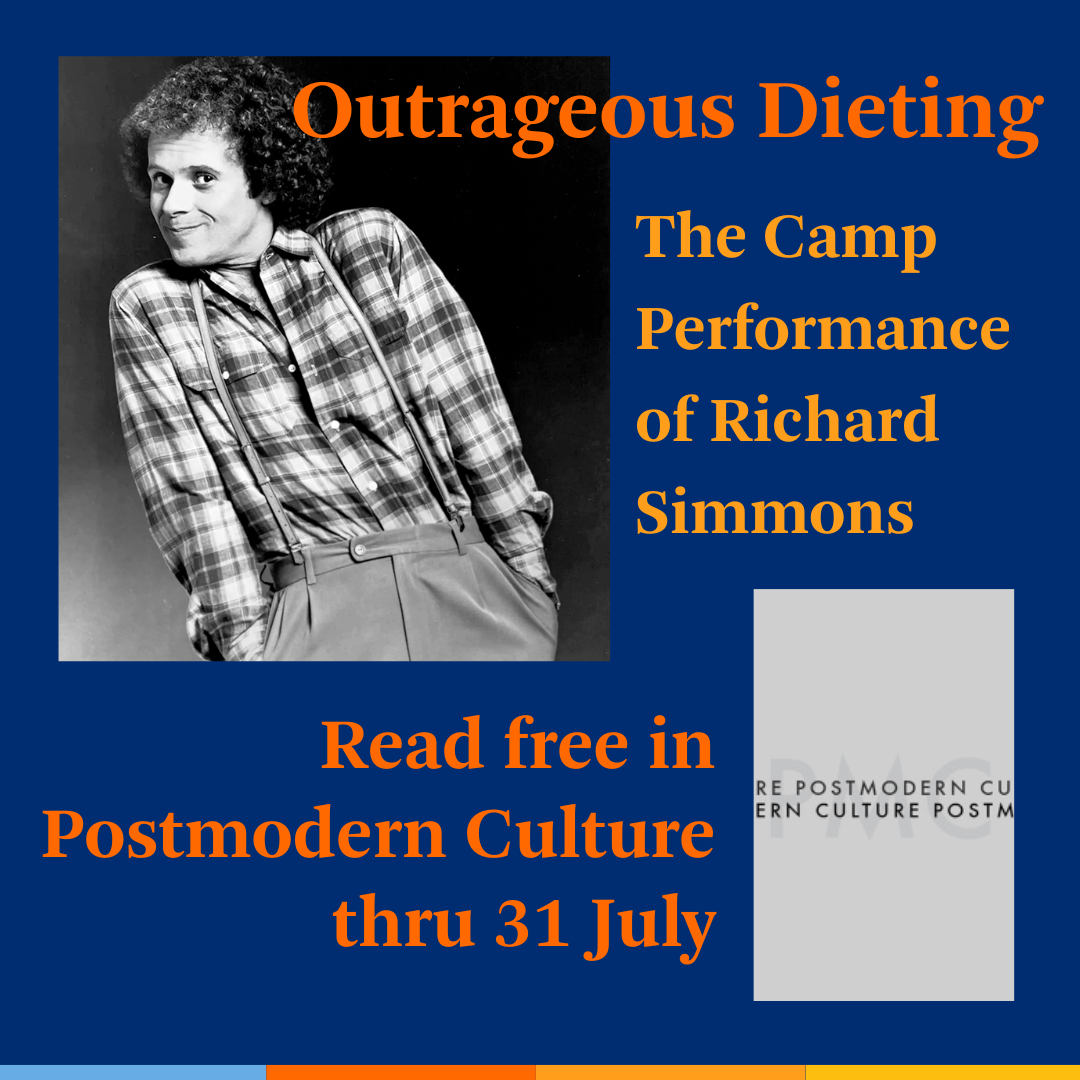 Promotional tile featuring a 1982 press photo of Richard Simmons, cover art from the Summer 1995 edition of Postmodern Culture, and the text: Outrageous Dieting: The Camp Performance of Richard Simmons Read free in Postmodern Culture thru 31 July