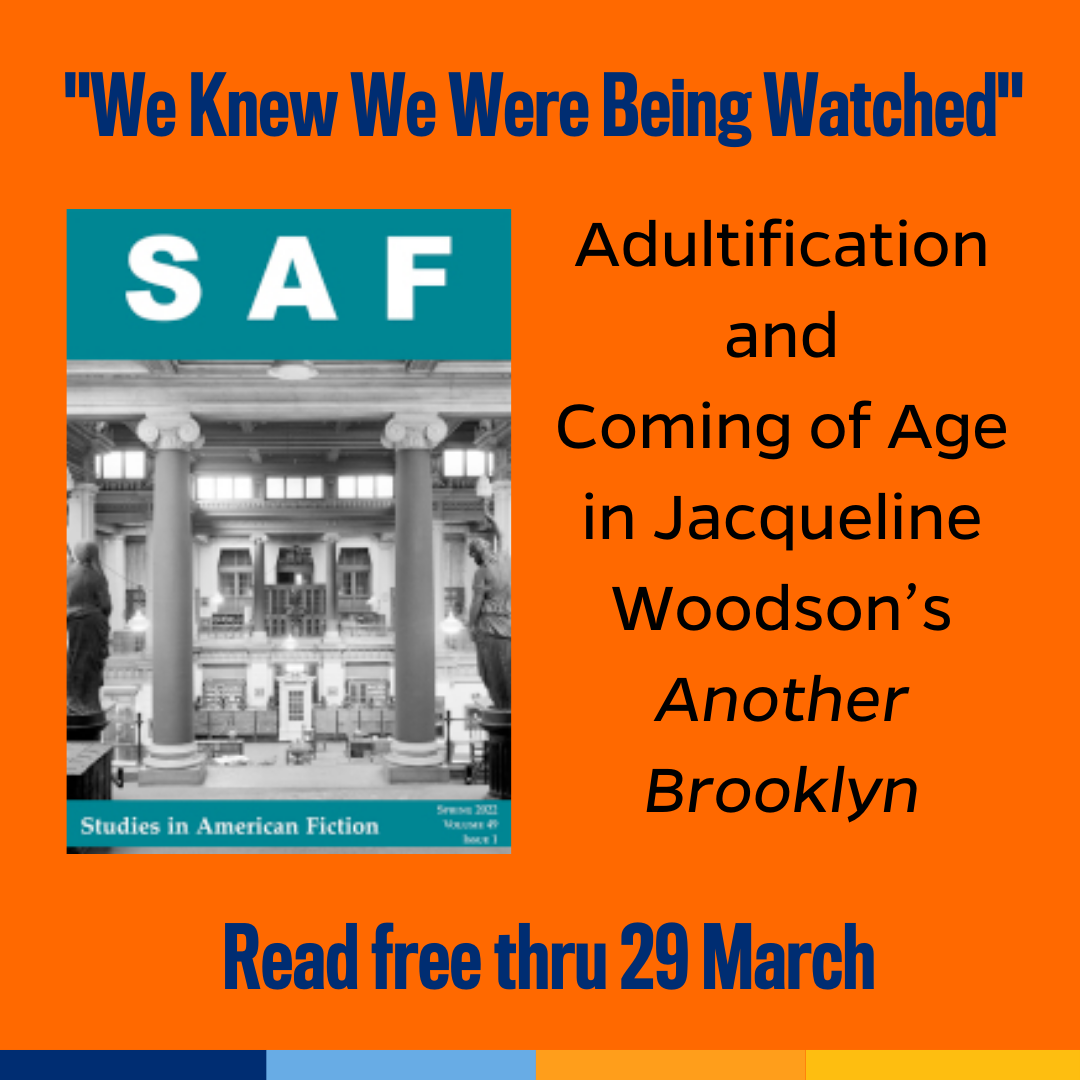 Promotional tile featuring cover art from the Studies in American Fiction and the text:  "We Knew We Were Being Watched"  Adultification and Coming of Age in Jacqueline Woodson’s Another Brooklyn  Read free thru 29 March