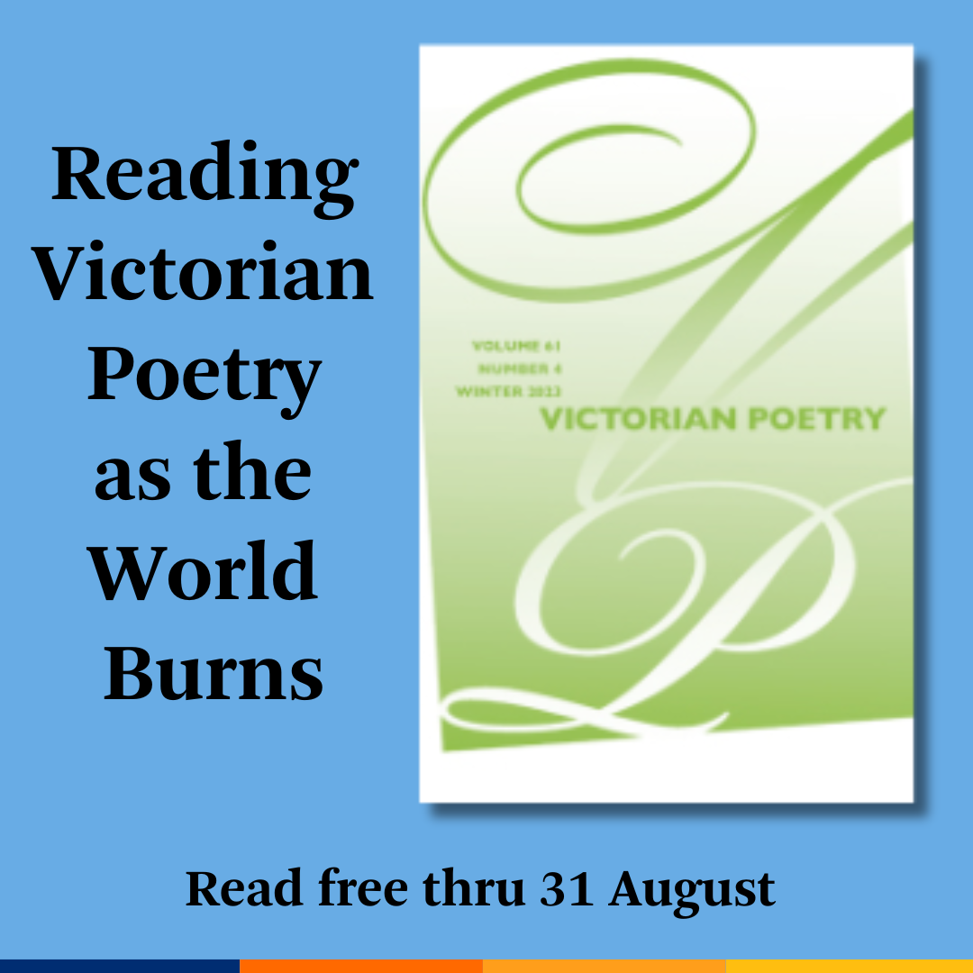 Promotional tile featuring cover art from the latest issue of Victorian Poetry and the text:  Reading Victorian Poetry as the World Burns Read free thru 15 September 