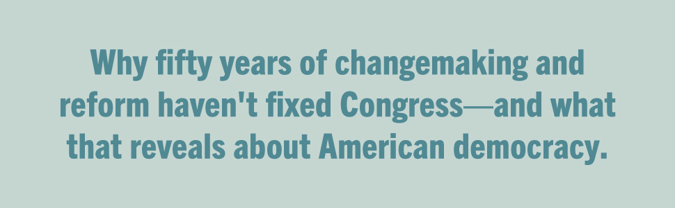 Why fifty years haven't fixed Congress.