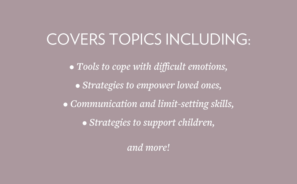 Covers topics including: tools to cope with difficult emotions.