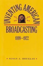 Cover image of Inventing American Broadcasting, 1899-1922