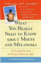 Cover image of What You Really Need to Know about Moles and Melanoma