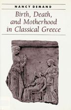 Cover image of Birth, Death, and Motherhood in Classical Greece