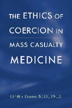 Cover image of The Ethics of Coercion in Mass Casualty Medicine