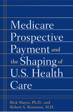 Cover image of Medicare Prospective Payment and the Shaping of U.S. Health Care