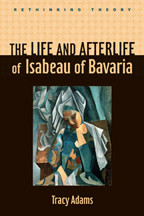 Cover image of The Life and Afterlife of Isabeau of Bavaria