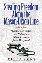 Cover image of Stealing Freedom Along the Mason-Dixon Line