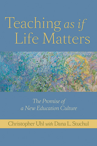 Cover image of Teaching as if Life Matters