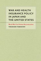 Cover image of War and Health Insurance Policy in Japan and the United States