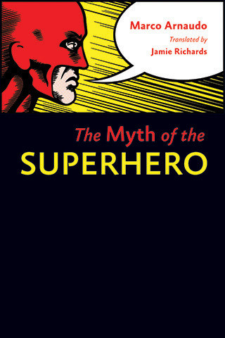 Cover image of The Myth of the Superhero