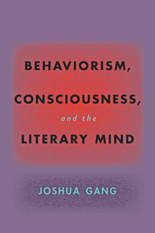 Cover image of Behaviorism, Consciousness, and the Literary Mind