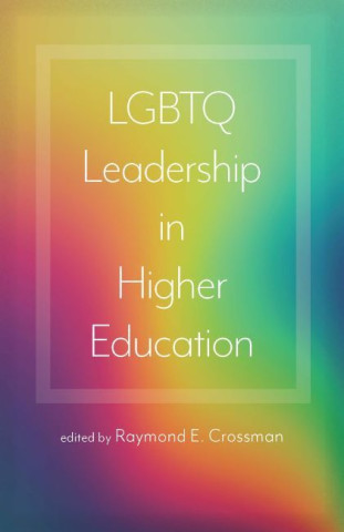 Cover image of LGBTQ Leadership in Higher Education