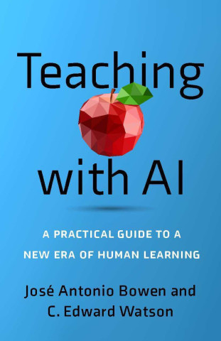 Cover image of Teaching with AI: A Practical Guide to a New Era of Human Learning