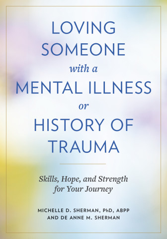 Cover image of Loving Someone with a Mental Illness or History of Trauma