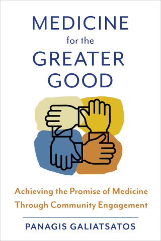 Cover of "Medicine for the Greater Good" by Panagis Galiatsatos, featuring stylized hands clasped in unity.