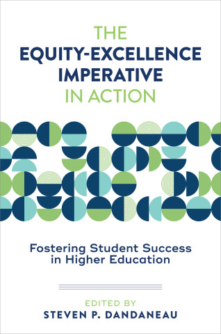 Cover of "The Equity-Excellence Imperative in Action" edited by Steven P. Dandaneau, featuring blue and green circles with patterns.
