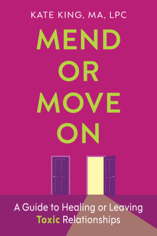 Cover of "Mend or Move On" by Kate King, MA, LPC, featuring bright pink background with two purple doors, one closed and one open.