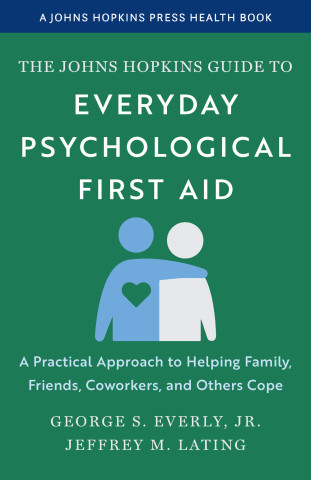 Cover image of The Johns Hopkins Guide to Everyday Psychological First Aid