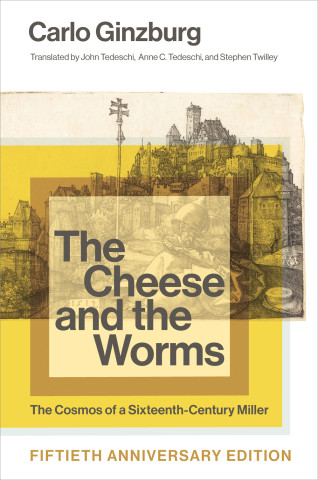 Cover of "The Cheese and the Worms" by Carlo Ginzburg, featuring layered yellow and brown tones over an etching of a robed man reading a book in front of a medieval town.
