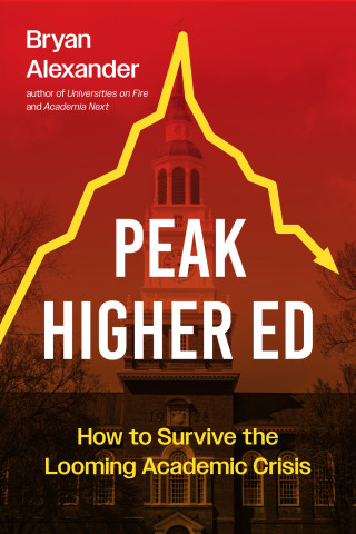 Cover of "Peak Higher Ed" by Bryan Alexander, featuring a red background with a yellow declining graph line over a university tower.