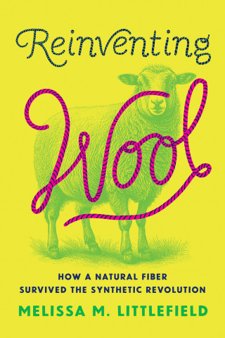 Cover of "Reinventing Wool" by Melissa M. Littlefield, featuring neon yellow background, green sheep illustration, and pink rope-style script text.
