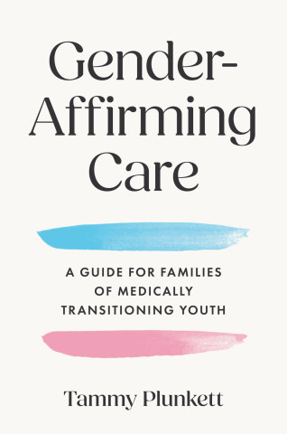 Cover of "Gender-Affirming Care" by Tammy Plunkett, featuring black serif text on a white background with blue and pink watercolor brushstrokes.