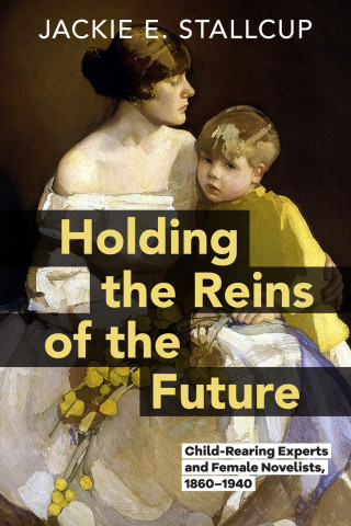Cover of "Holding the Reins of the Future" by Jackie E. Stallcup, featuring a painting of a woman holding a child in warm brown and yellow tones.