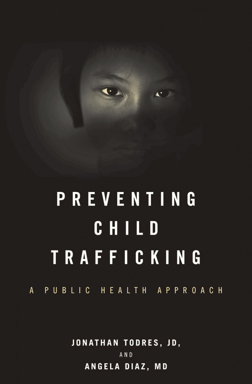 Preventing Child Trafficking A Public Health Approach Hopkins Press