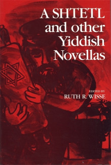 Cover image of A Shtetl and Other Yiddish Novellas