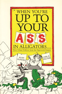 Cover image of When You're up to Your Ass in Alligators