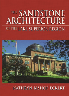 Cover image of The Sandstone Architecture of the Lake Superior Region