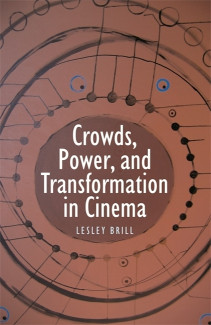 Cover image of Crowds, Power, and Transformation in Cinema