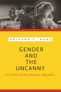 Cover image of Gender and the Uncanny in Films of the Weimar Republic