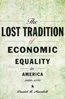 Cover image of The Lost Tradition of Economic Equality in America, 1600–1870