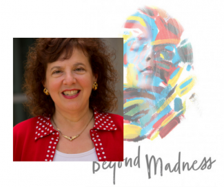 Rachel Pruchno, "Beyond Madness: The Pain and Possibilities of Serious Mental Illness"