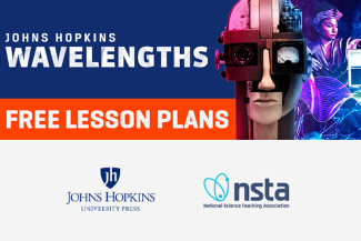 A collage of images from book covers (a robot; an image of a person holding the scales of justice) with text reading "Johns Hopkins Wavelengths: Free Lesson Plans." The logos for Johns Hopkins University Press and the NSTA appear at the bottom.