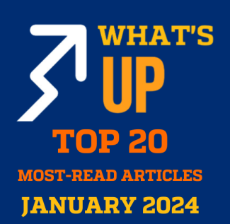 What's Up: Top 20 Most-Read Articles January 2024