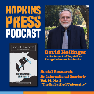 Hopkins Press Podcast 4.1: David Hollinger on the Evangelical Republican Impact on Academia (Social Research)