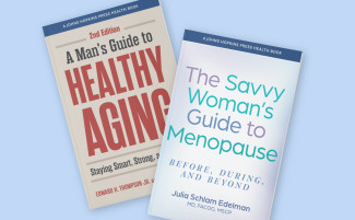 Two books on aging: A Man's Guide to Healthy Aging and The Savvy Woman's Guide to Menopause