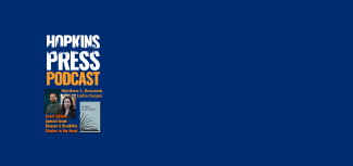 Hopkins Press Podcast: Reznicek and Cooper on Studies in the Novel Disease and Disability Special Issue